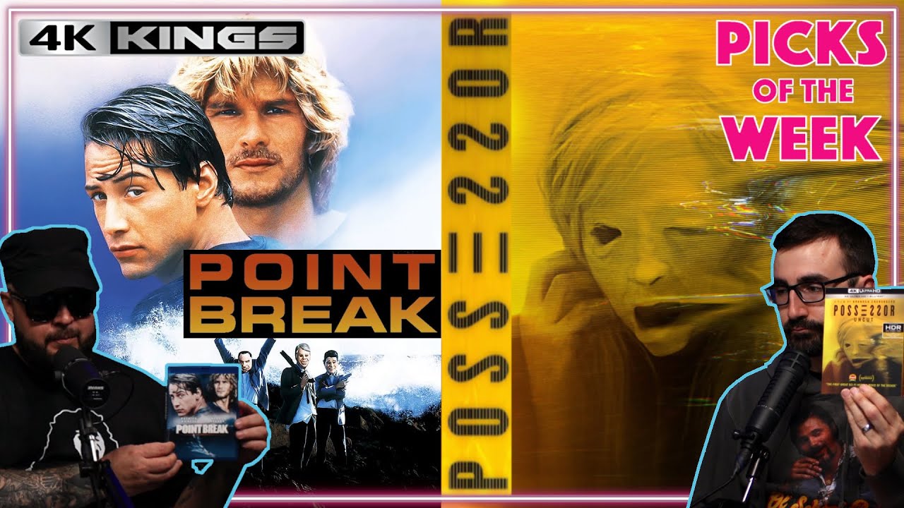 POSSESSOR & POINT BREAK | MOVIE PICKS OF THE WEEK | 4K Kings Share Their Recommendations
