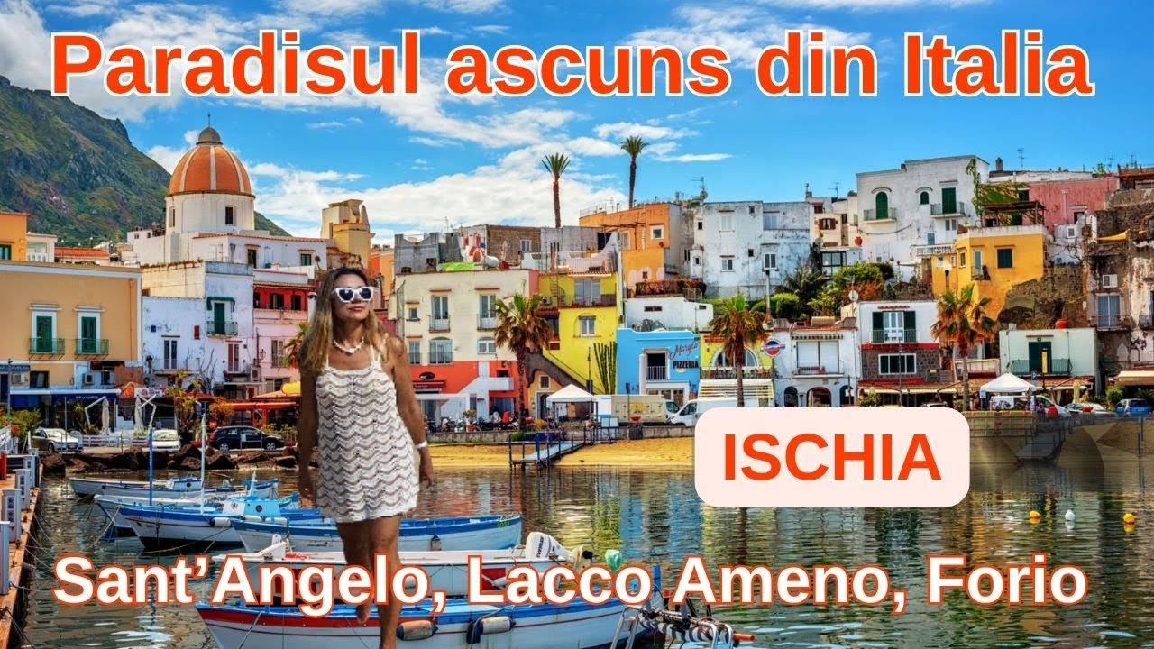 Ischia – Comoara ascunsă a Italiei! Ce să vezi și ce să faci pe insula termală din Golful Napoli