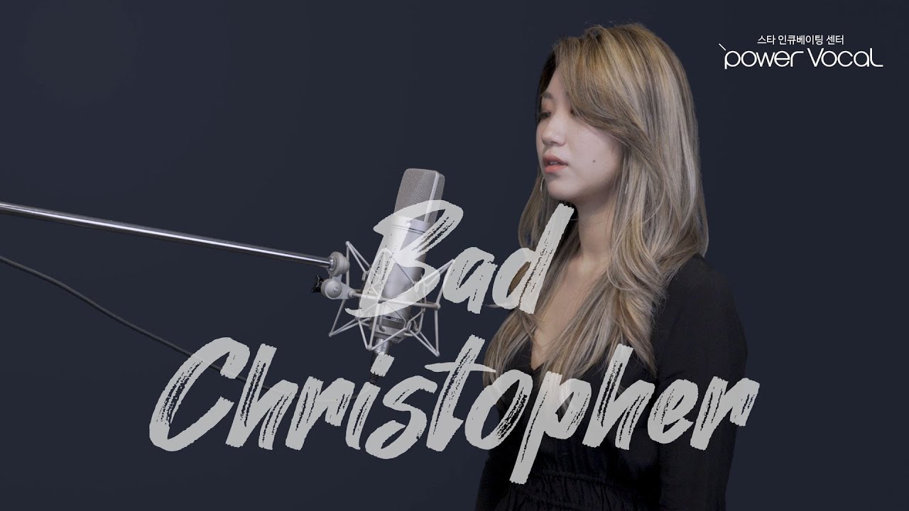 Christopher(크리스토퍼) - Bad (Cover by 이다은)