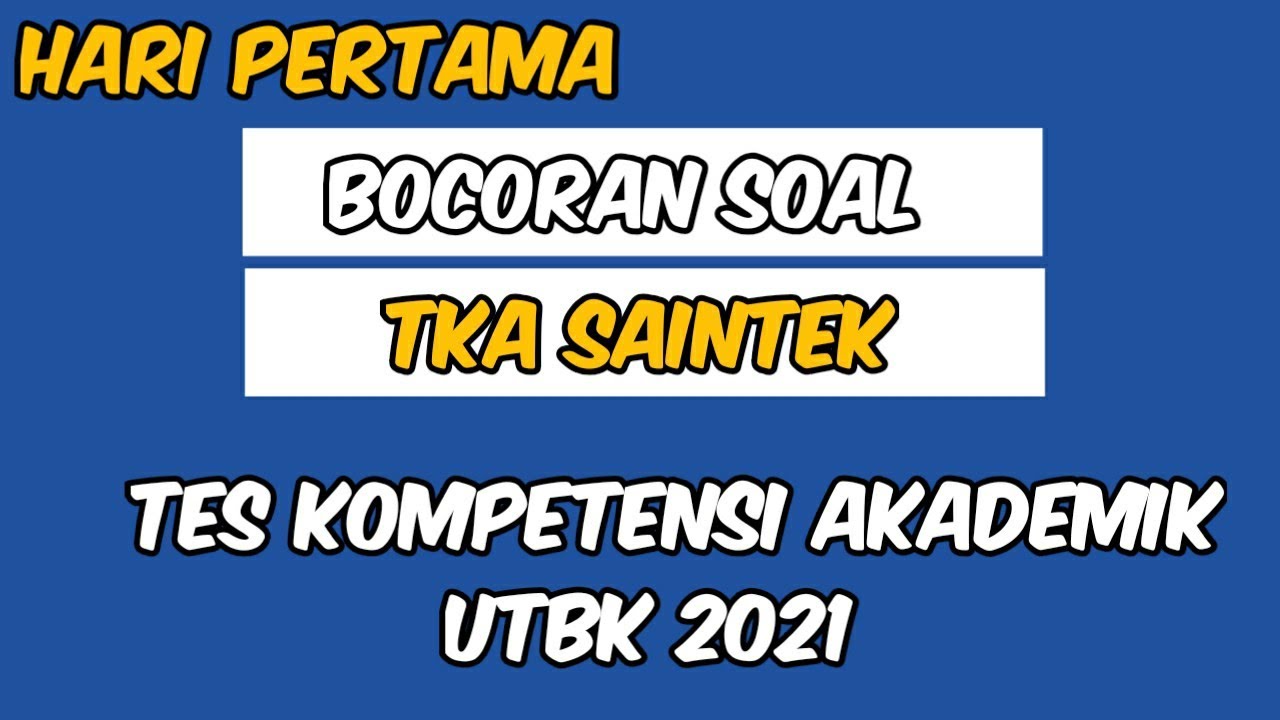 BOCORAN SOAL TKA SAINTEK UTBK 2021 HARI PERTAMA