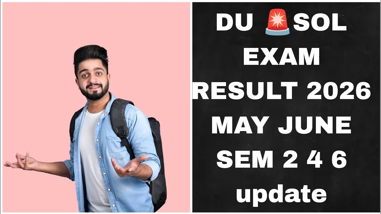 SOL 2nd/4th/6th Semester Result Date May June Exam 2026 | DU SOL Result Update 2nd/4th/6th Semest...