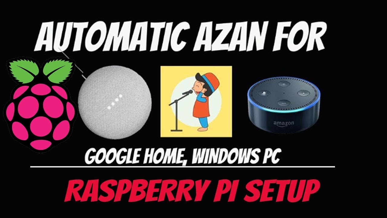 Automatic Azan for Google Home Speakers using Raspberry PI (Super EASY setup)