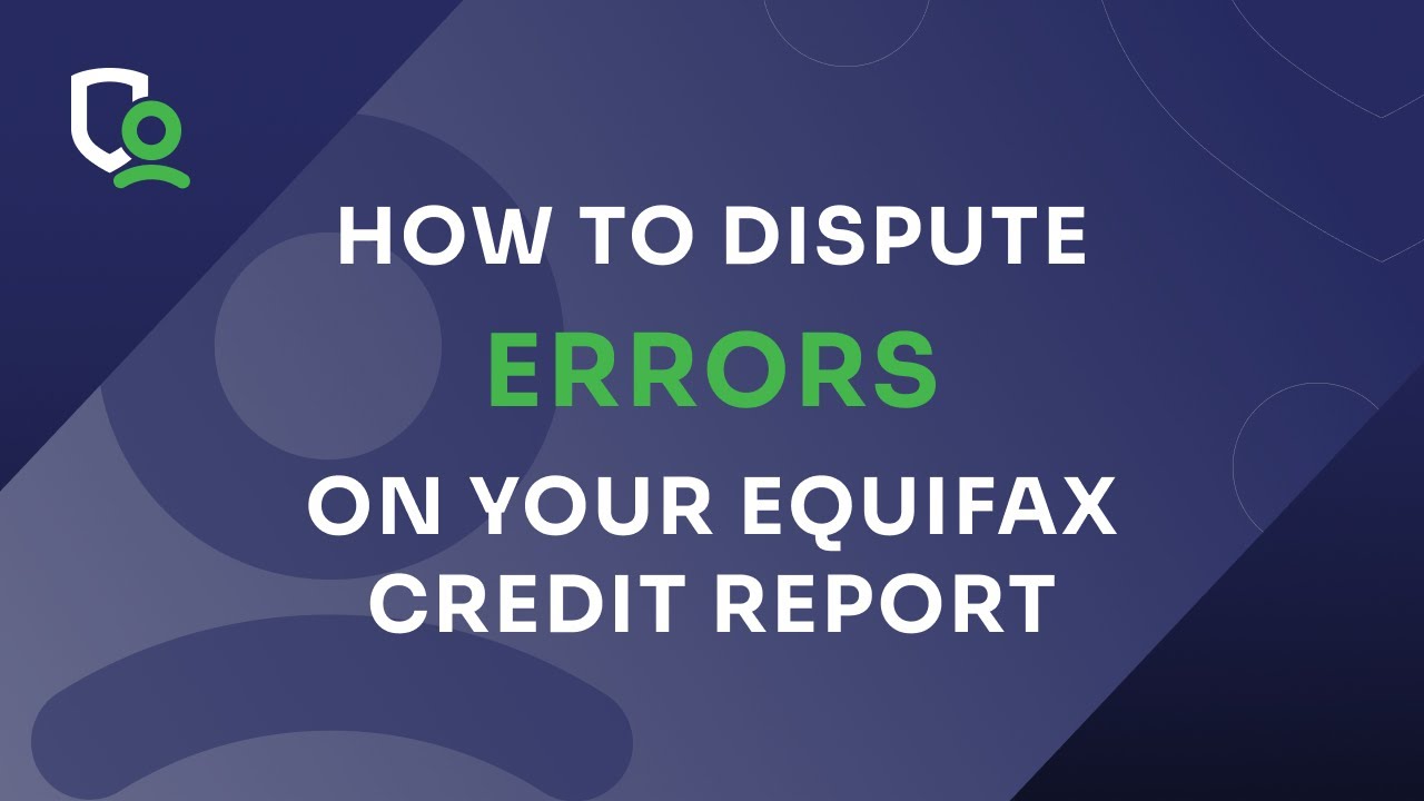 How to Dispute Errors on Your Equifax Credit Report
