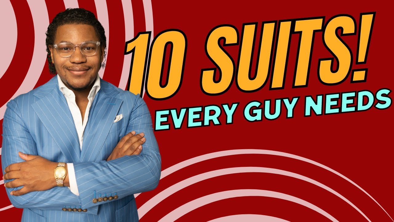 10 Suits Every Guy Needs In His Wardrobe!