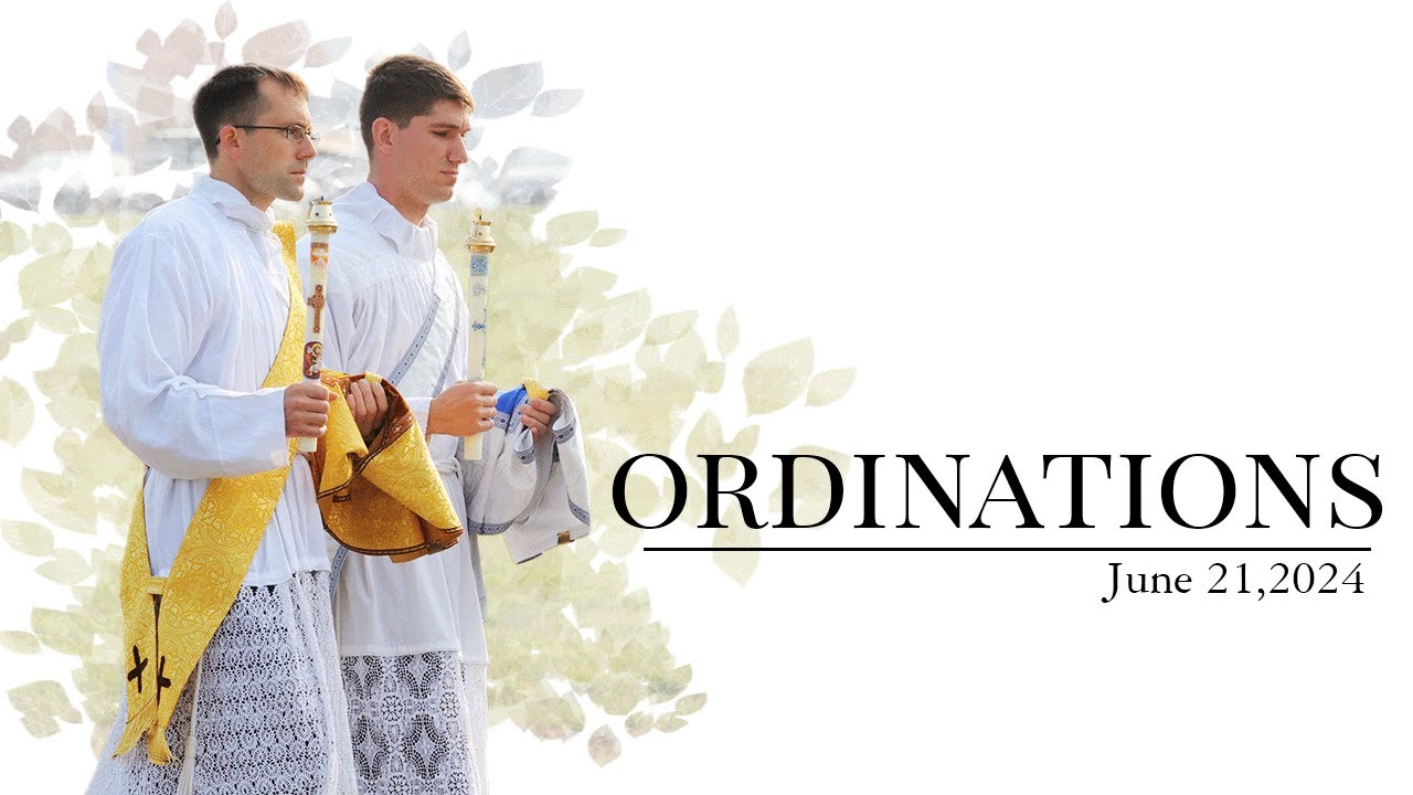 Ordinations to the Priesthood - 06/21/24