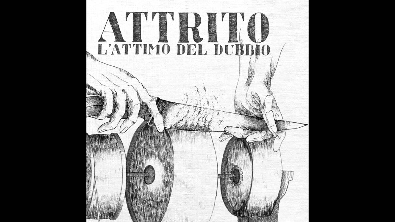 Attrito - L'Attimo del Dubbio (2014) - full album