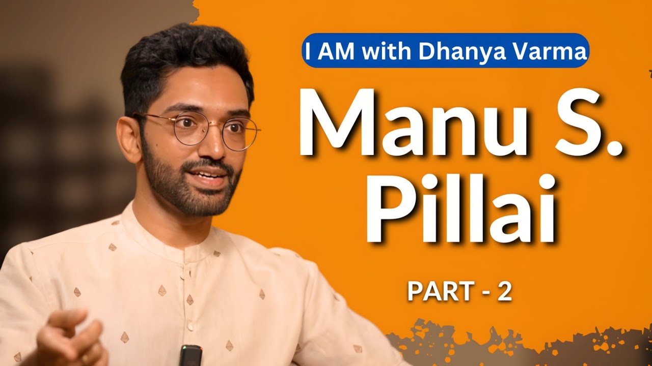 Part 2/2 | എല്ലാം ചോദ്യം ചെയ്യണം...Manu S Pillai | @iamwithdhanyavarma