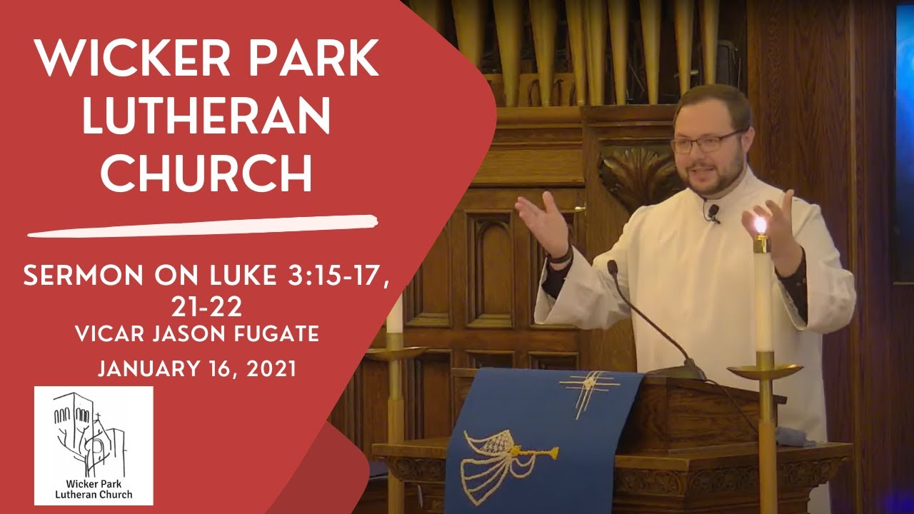Jan. 16 - Sermon on Luke 3:15-17, 21-22