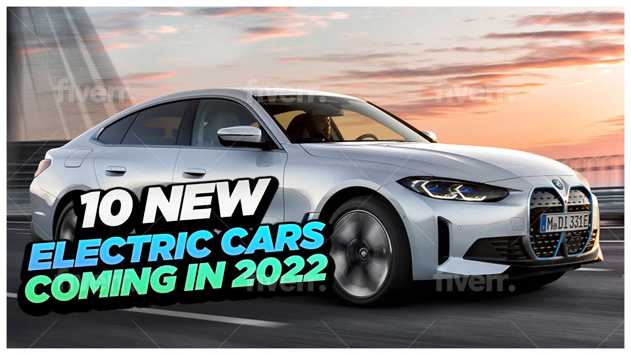 10 New Electric Cars Coming in 2022