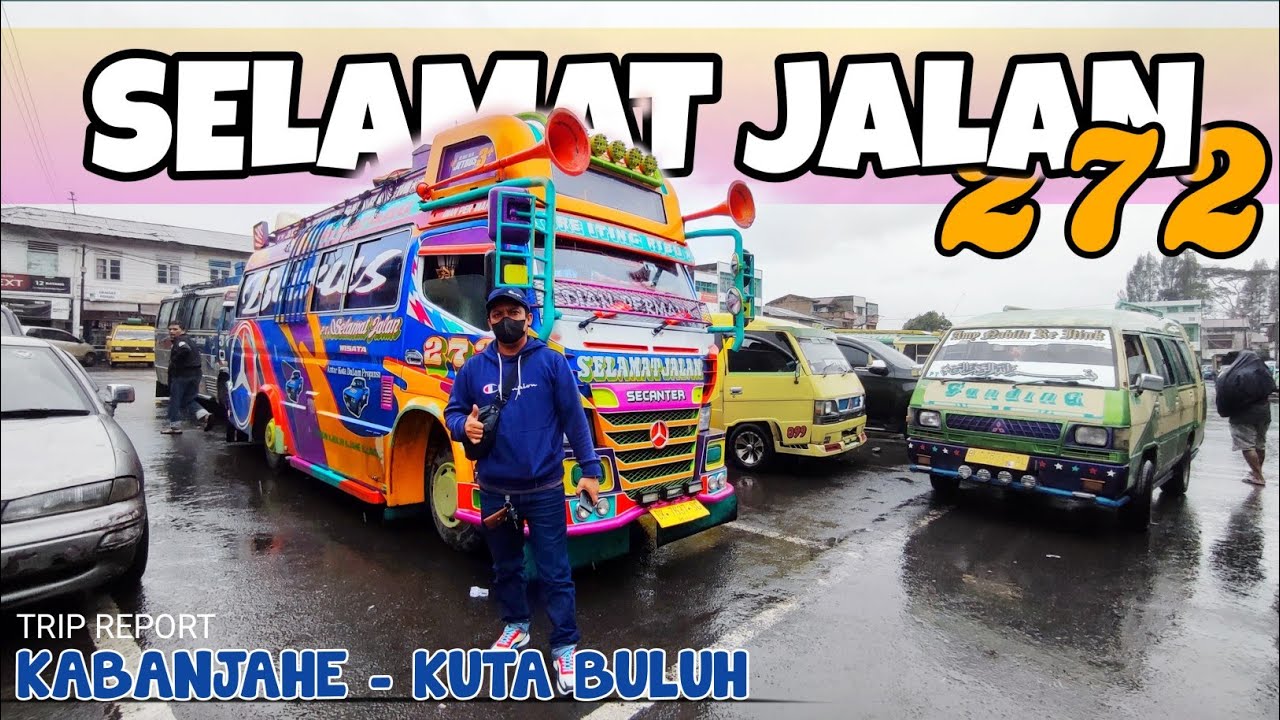 TRIP REPORT KABANJAHE - KUTABULUH FEAT SELAMAT JALAN 272 Joss🔥