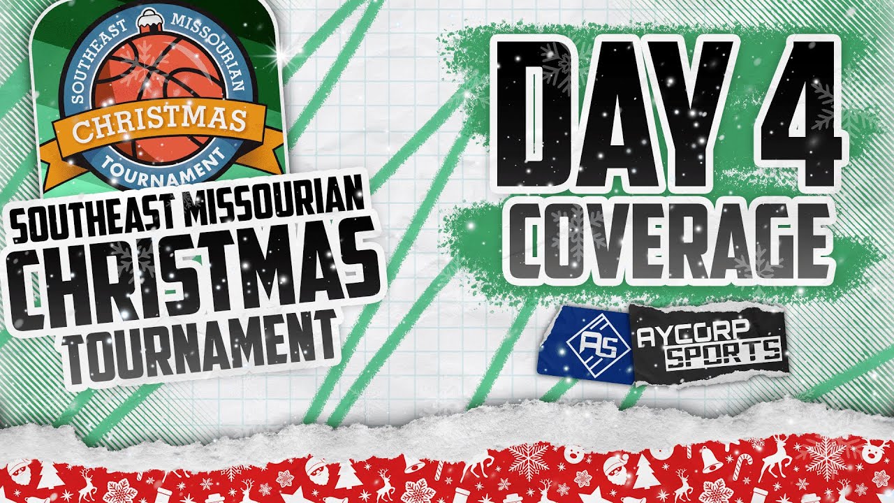 SOUTHEAST MISSOURIAN CHRISTMAS TOURNAMENT 2025 Day 4 - Basketball 2025 - Aycorp Sports