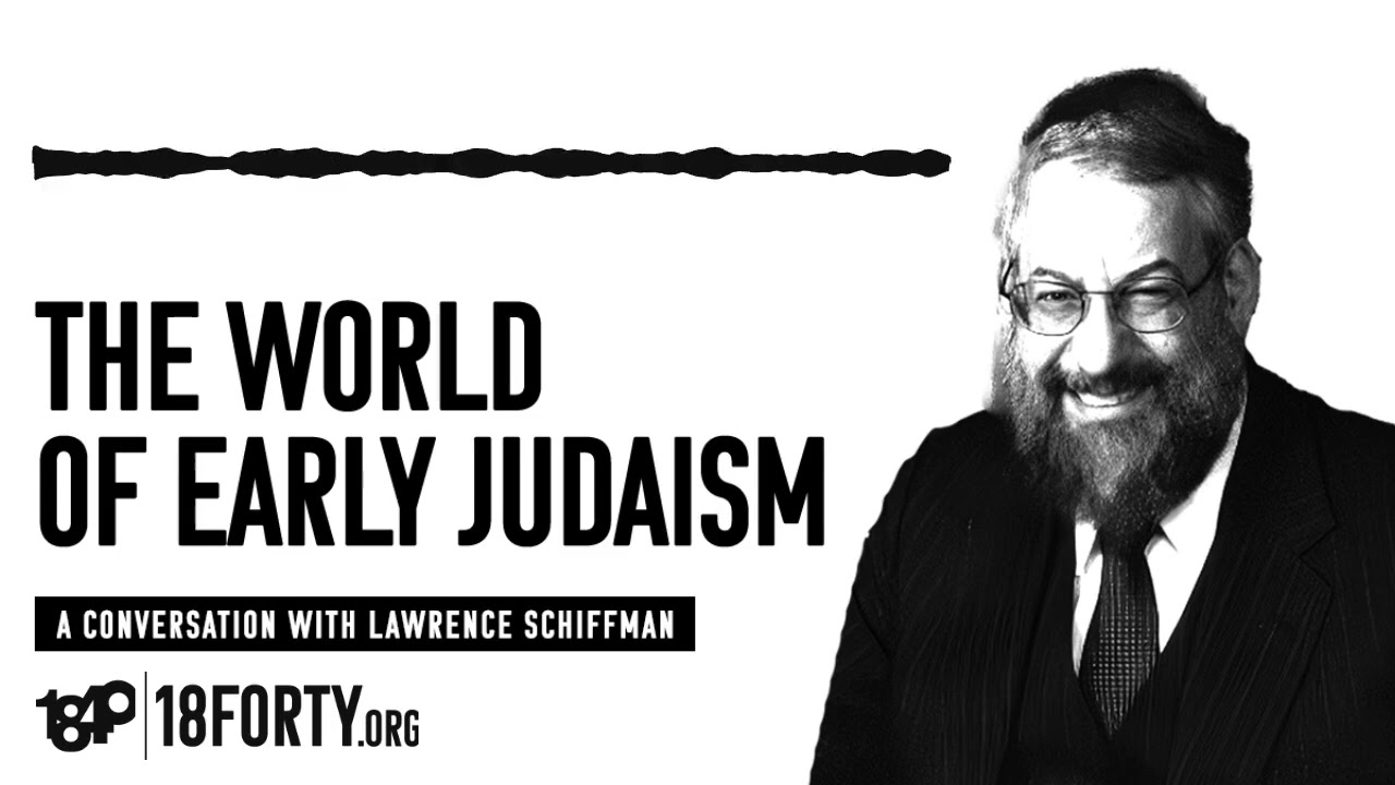 Lawrence Schiffman: The World of Early Judaism [Origins of Judaism 2/6]