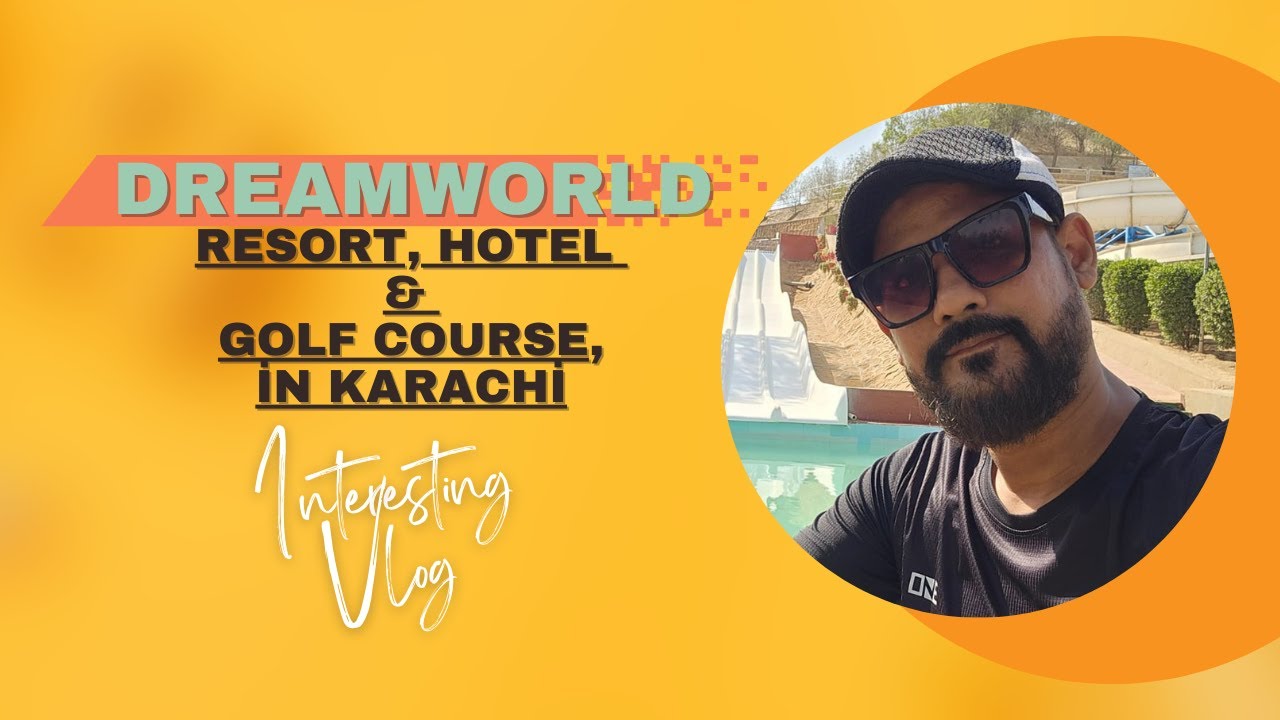 Dreamworld Resort, Hotel & Golf Course Karachi