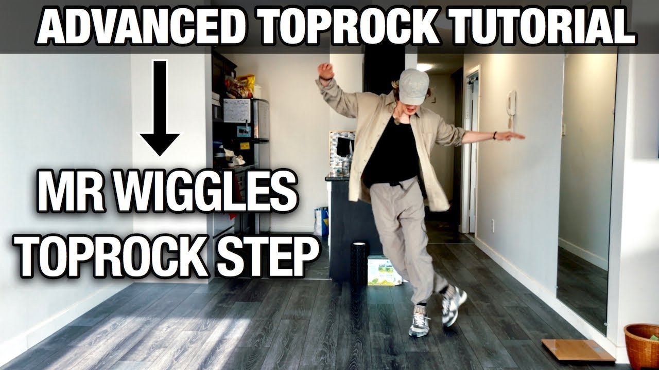 Breaking Tutorial | Mr Wiggles Advanced Toprock Step | - How To Breakdance