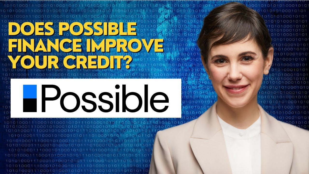 Does possible finance improve your credit?