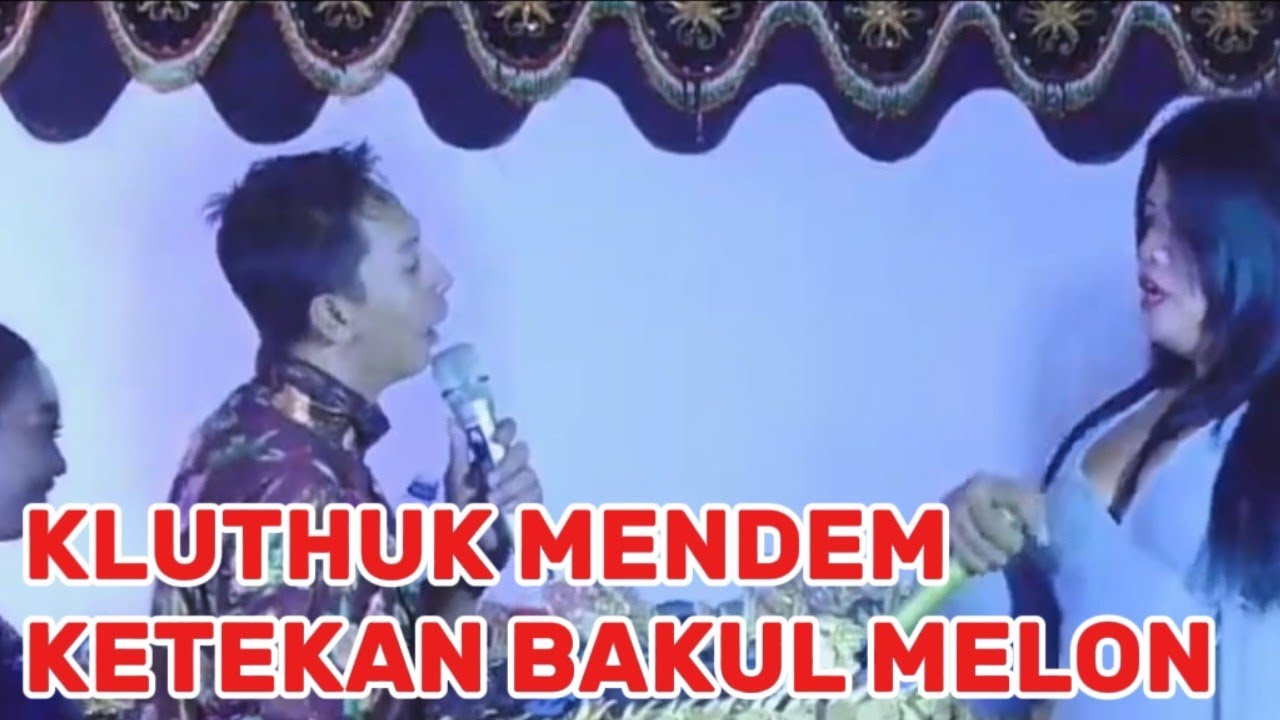 KLUTUK MENDEM  KETEKAN BAKUL MELON 