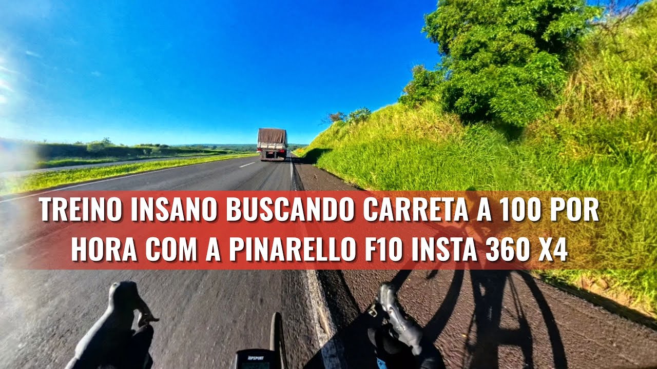 TREINO INSANO BUSCANDO CARRETA A 100 POR HORA COM A PINARELLO F10 INSTA 360 X4