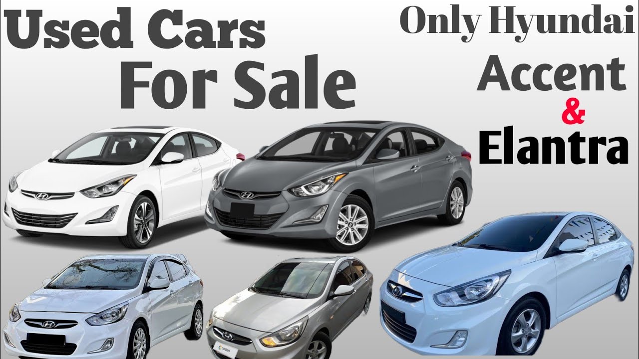 Only Hyundai Accent & Elantra Used Cars For Sale / A Special Video For Hyundai Lover