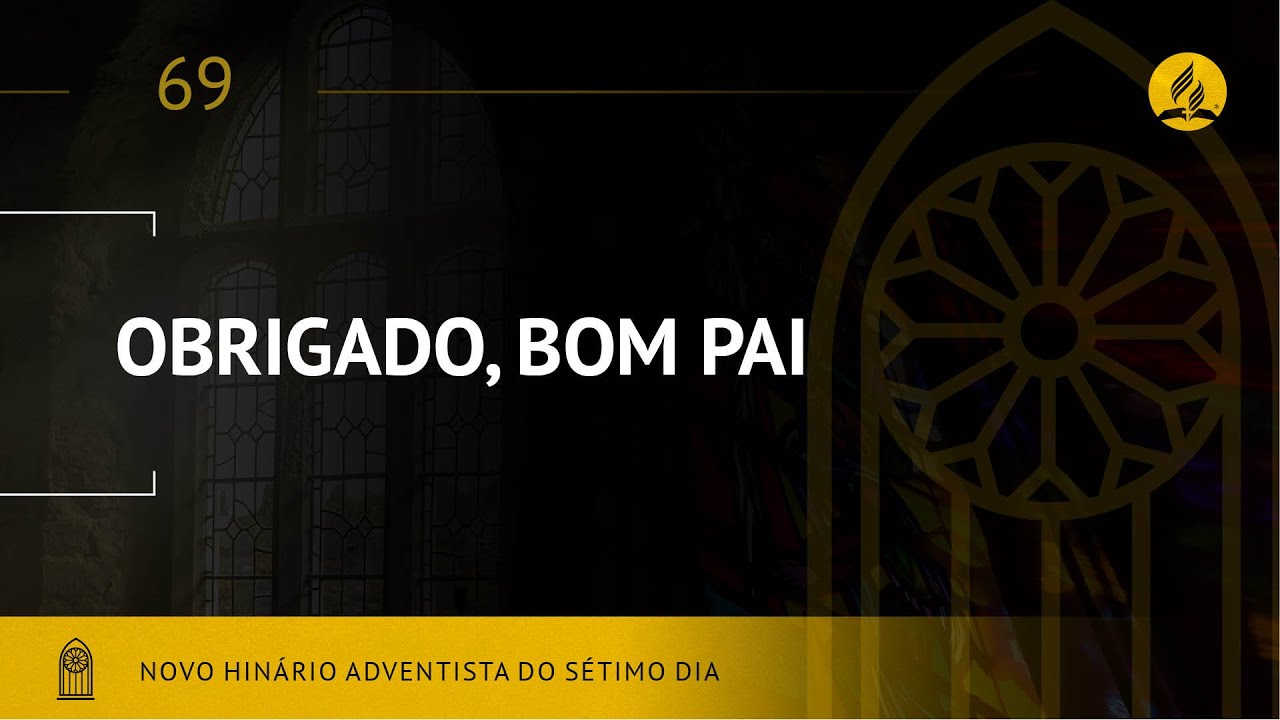 Novo Hinário Adventista • Hino 69 • Obrigado, Bom Pai • (Lyrics)
