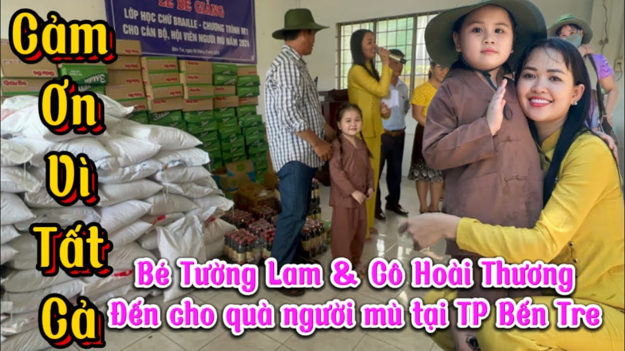 Bé Tường Lam & Cô Hoài Thương và thành viên trong đoàn tặng quà cho hội Khiếm Thị tại TP Bến Tre🙏