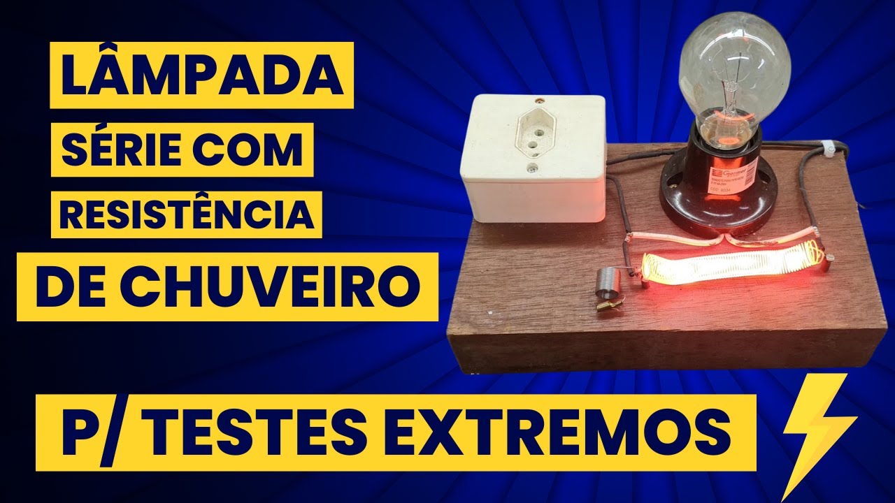 LÂMPADA SÉRIE COM RESISTÊNCIA DE CHUVEIRO