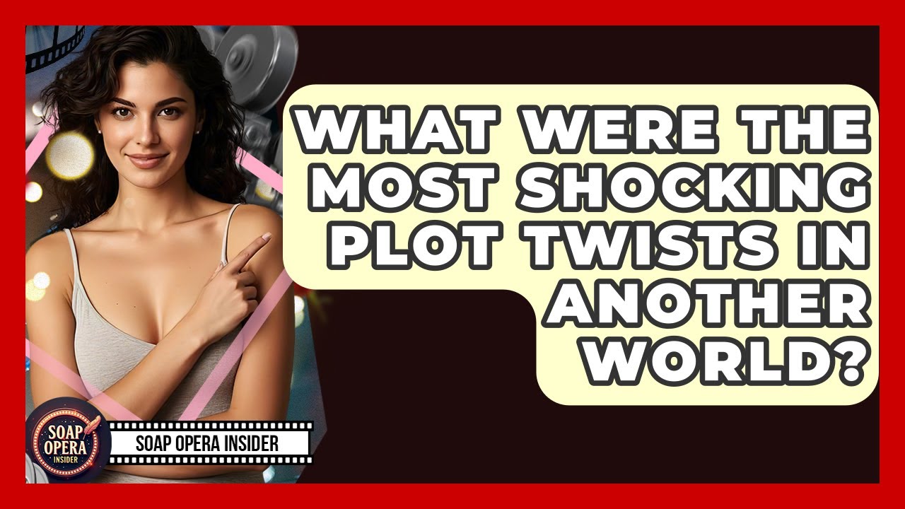 What Were The Most Shocking Plot Twists In Another World? - Soap Opera Insider