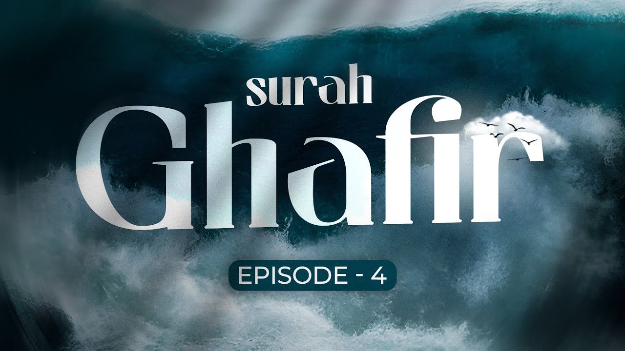 Surah Ghafir - Ep 4 || Mugheerah Luqman