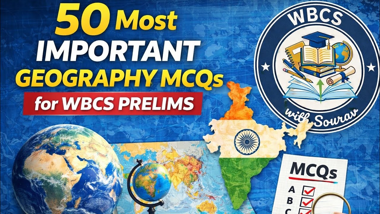 50 Most Important Geography MCQs | WBCS Prelims 2024 | WBCS 
