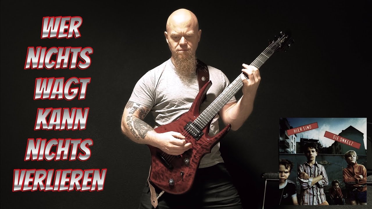 Wer nichts wagt kann nichts verlieren - Böhse Onkelz - Gitarren Cover [4K]