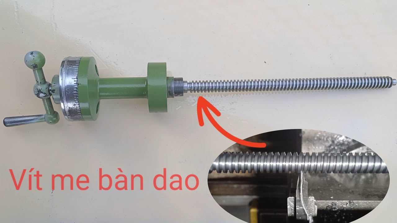 Những Kỹ thuật cơ bản tiện vít me bàn dao máy tiện lndia