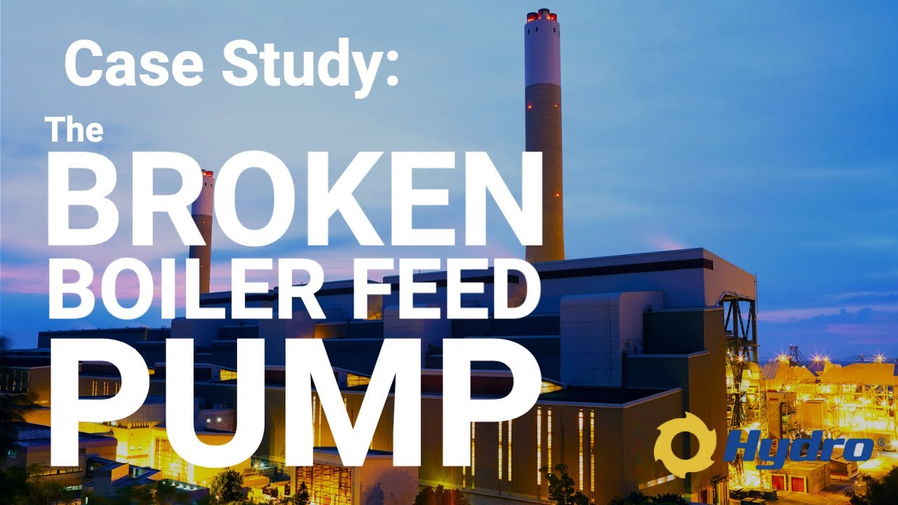 Case Study: The Broken Boiler Feed Pump