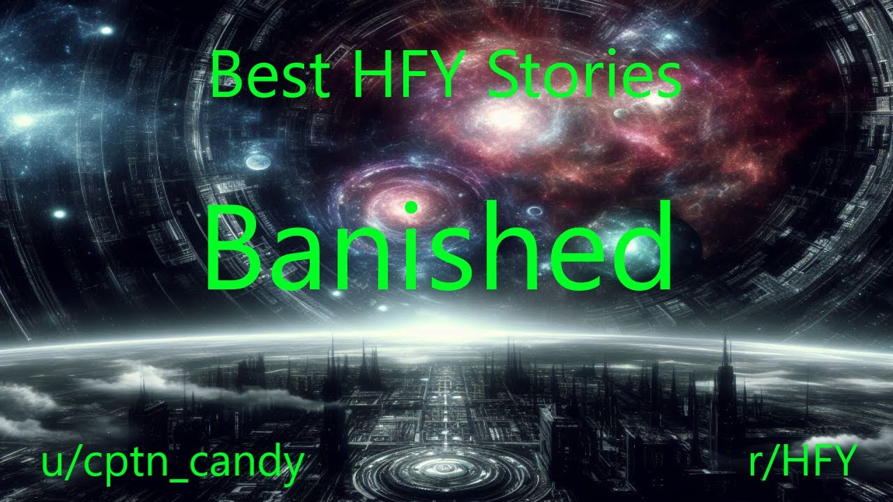 Best HFY Sci-Fi Stories: Banished