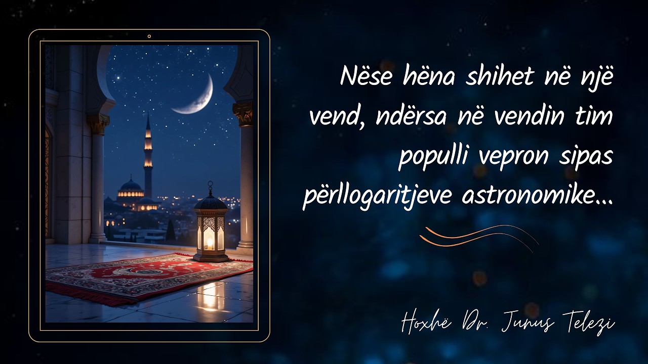 Nëse Hëna Shihet në një Vend, Ndërsa në Vendin tim Populli Vepron Sipas Përllogaritjeve Astronomike