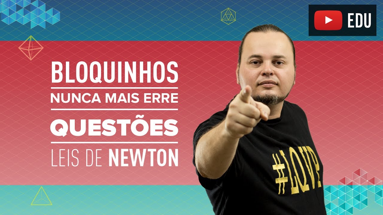Aplicações das Leis de Newton | Problemas com bloquinhos | ENEM e vestibulares