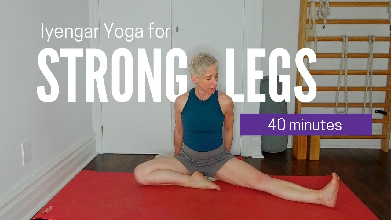 Iyengar Yoga for Strong Legs | 40 Min