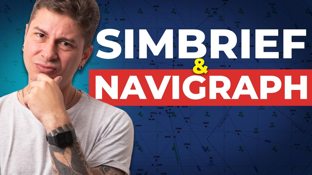 SIMBRIEF E NAVIGRAPH: APRENDA A CRIAR UM PLANO DE VOO