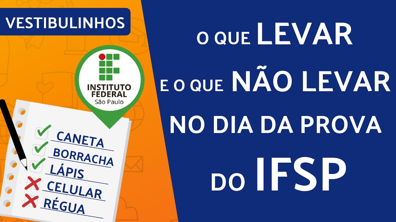 O QUE LEVAR NA PROVA DA IFSP (E O QUE N&Atilde;O LEVAR!)