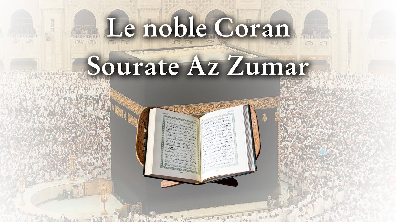 Le noble Coran I Sourate Az Zumar I