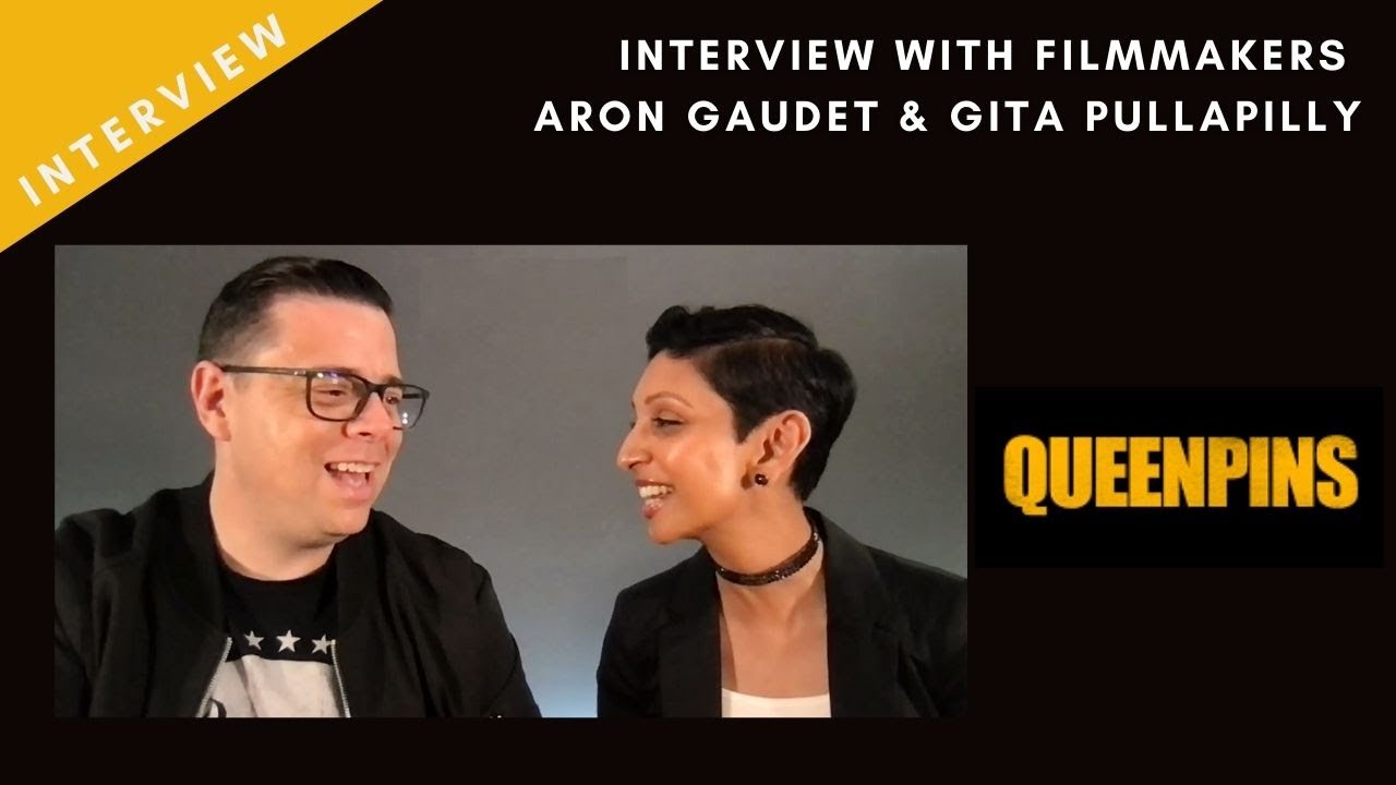INTERVIEW: QUEENPINS Filmmakers Gita Pullapilly & Aron Gaudet