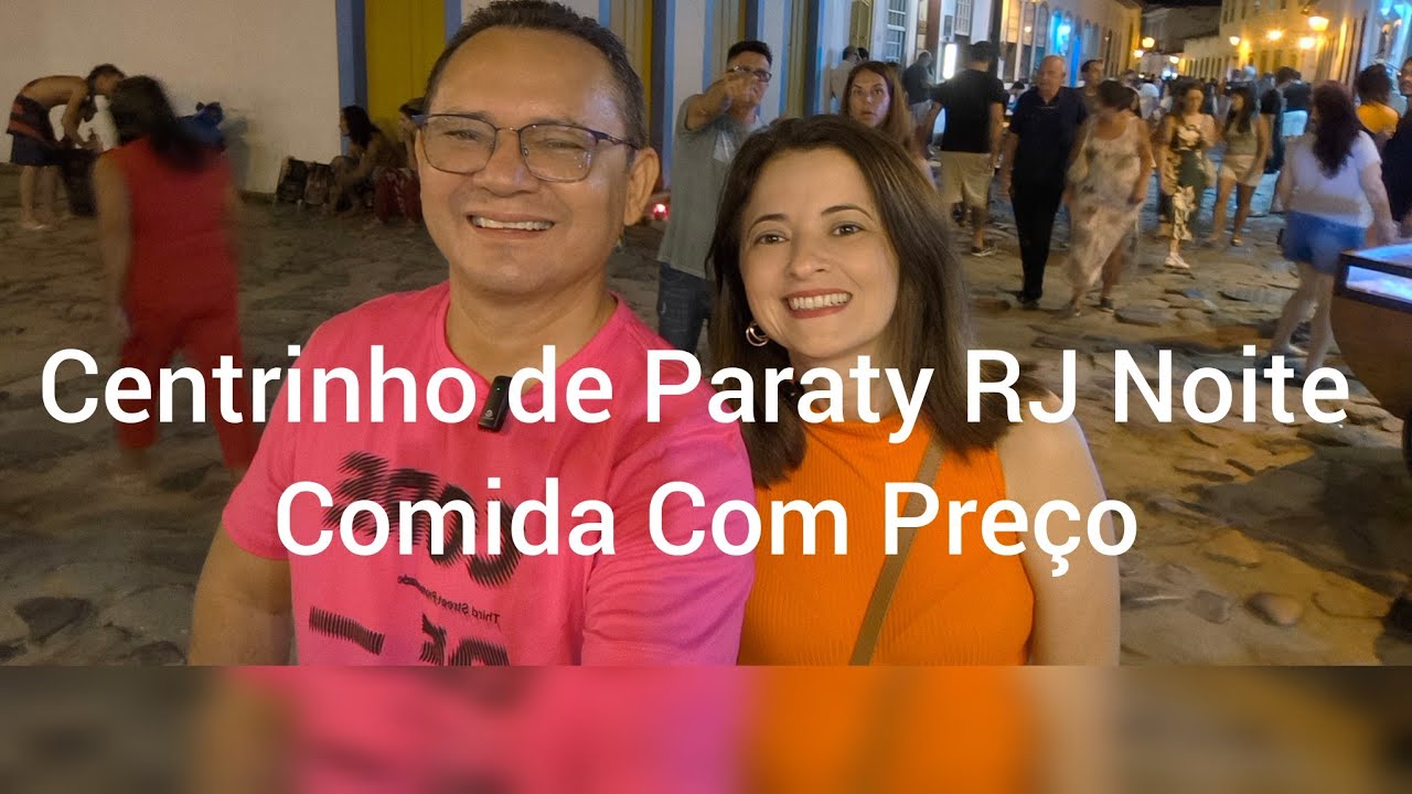 Centrinho de Paraty RJ a Noite / Comida e muita agitação.