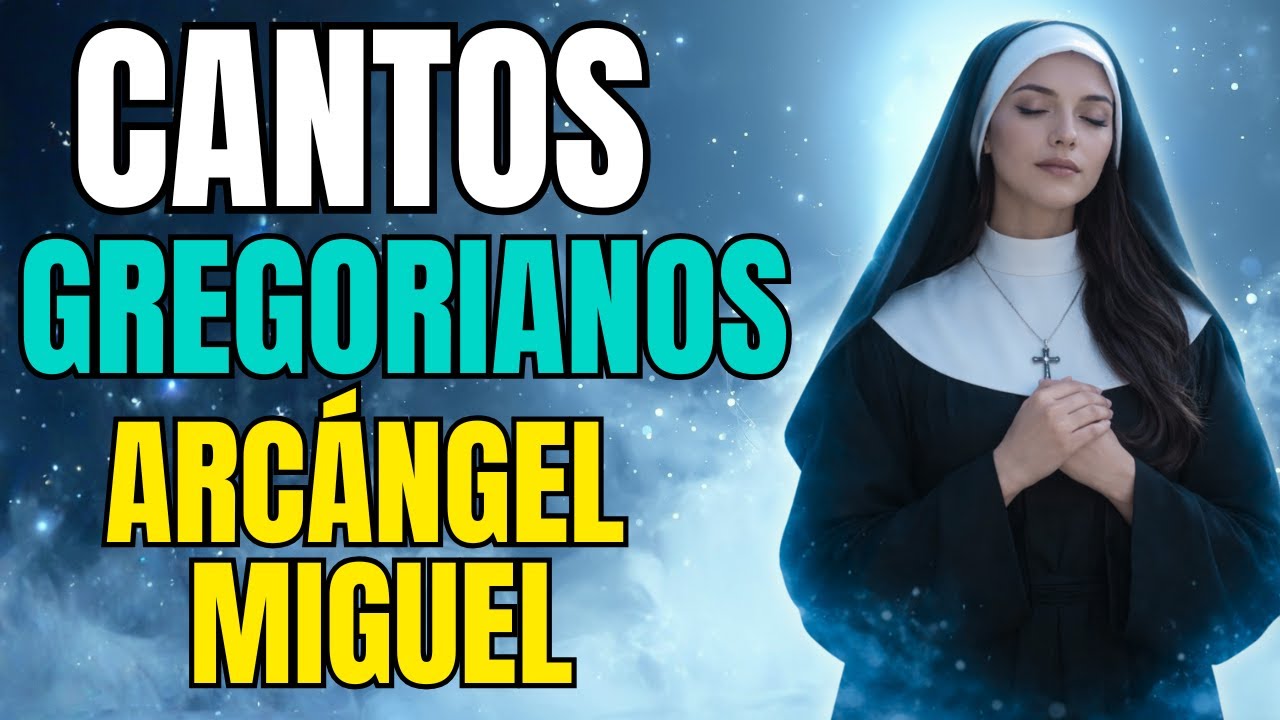 Cantos gregorianos al Arcángel Miguel 🙏 Poderosas oraciones para protección, fuerza y guía