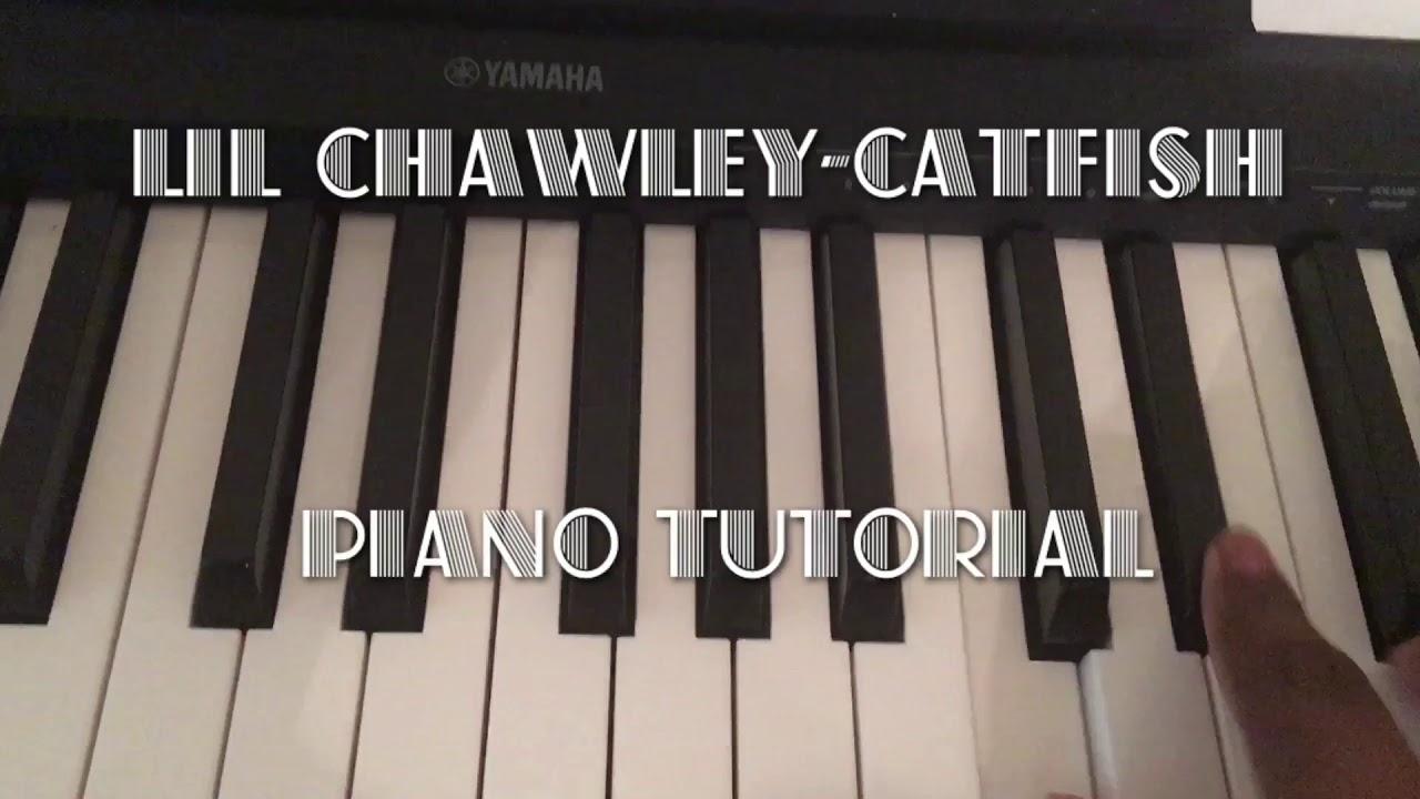 Catfish by Lil chawley piano tutorial
