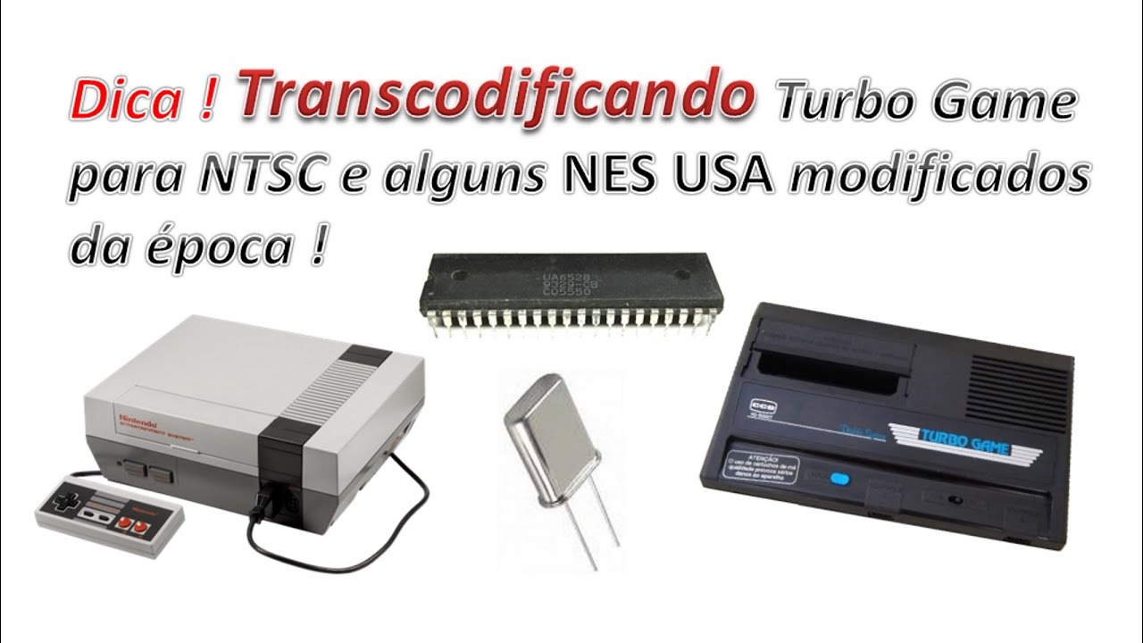 # 106 - TRANSCODIFICANDO TURBO GAME PARA NTSC - CLONES E ALGUNS NES ORIGINAIS DA ÉPOCA MODIFICADOS