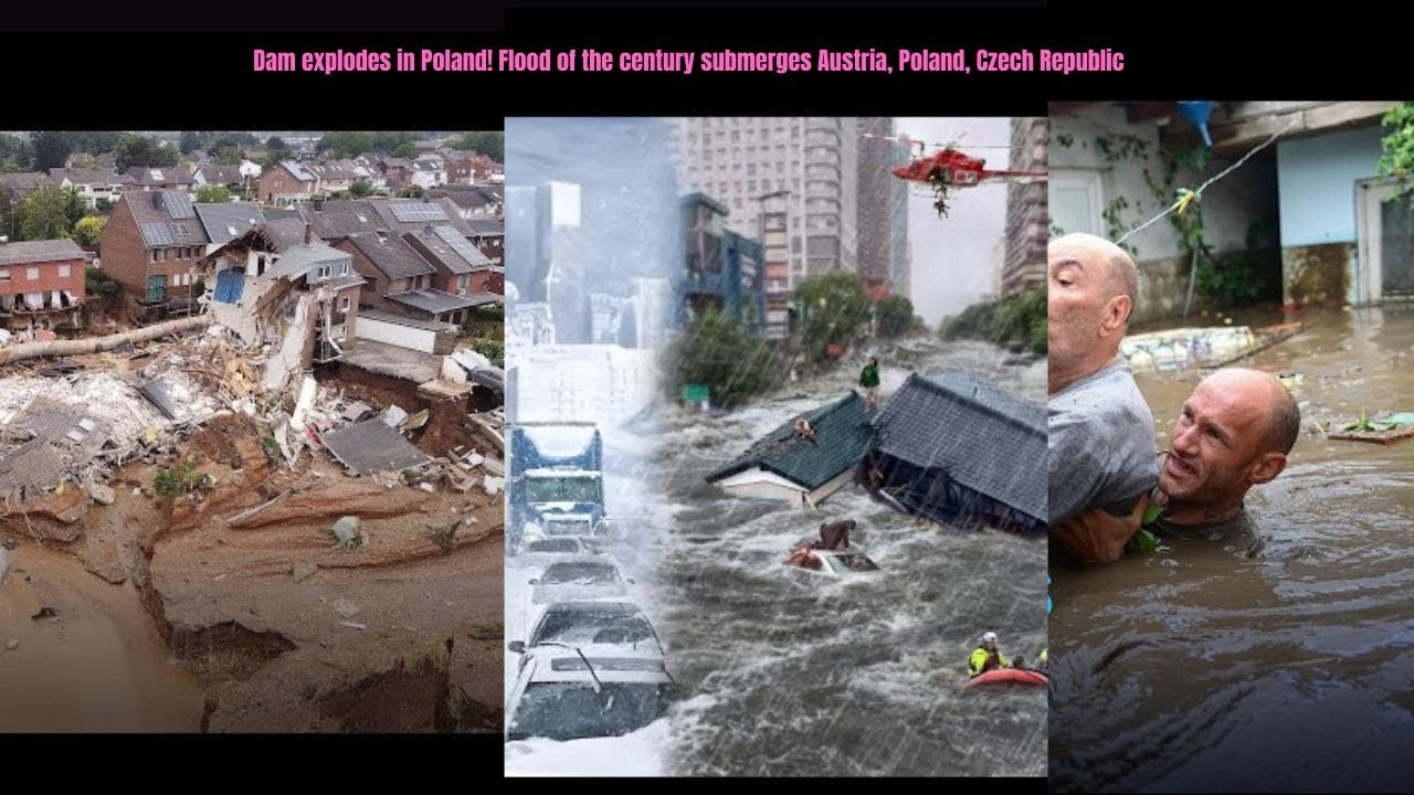 SHOCK AS Dam explodes in Poland! Flood of the century submerges Austria, Poland, Czech Republic
