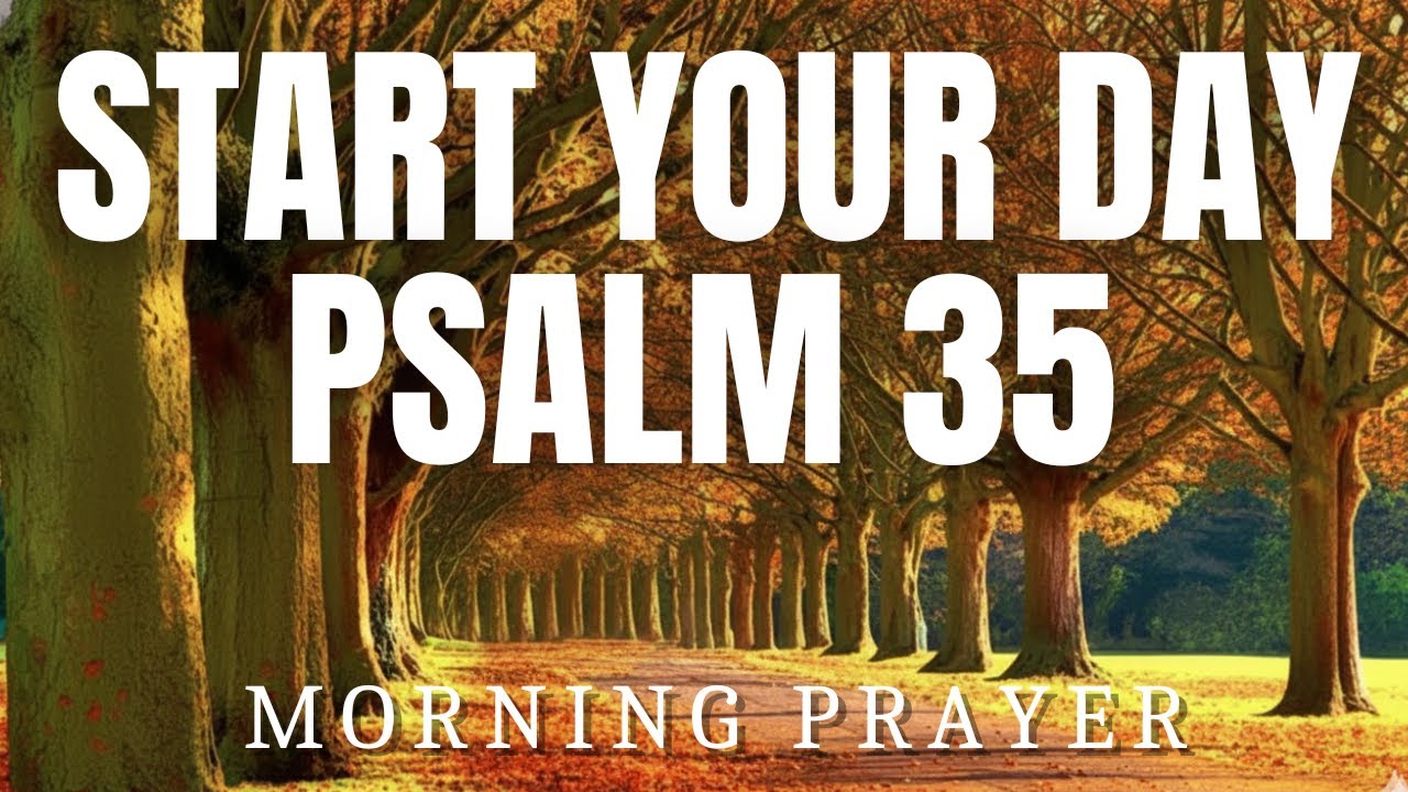 Morning Prayer With Psalm 35 | Break Every Curse and Stop Evil Plans Against You