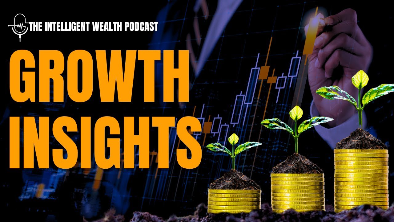 Where all the growth is going to come from | Intelligent Wealth Podcast - Episode 1