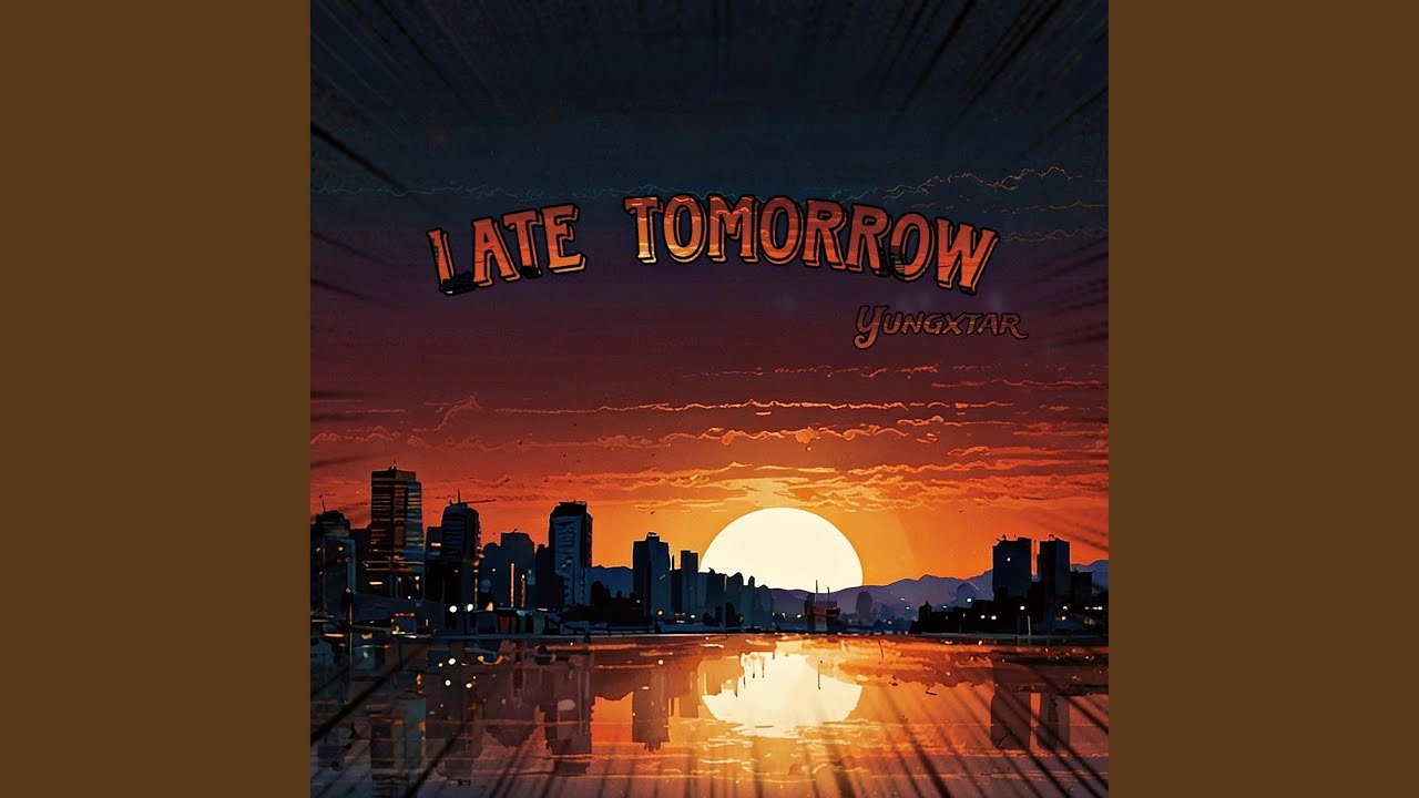 Late Tomorrow