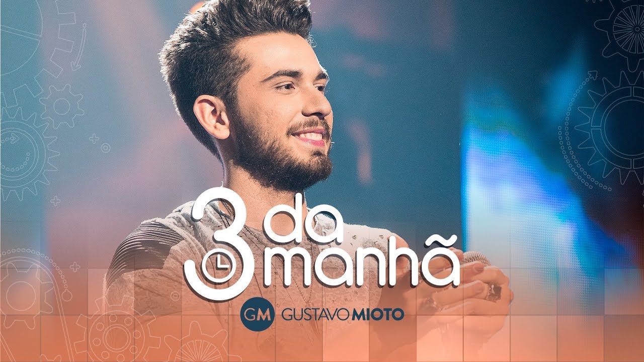 Gustavo Mioto - 3 da Manh&atilde;