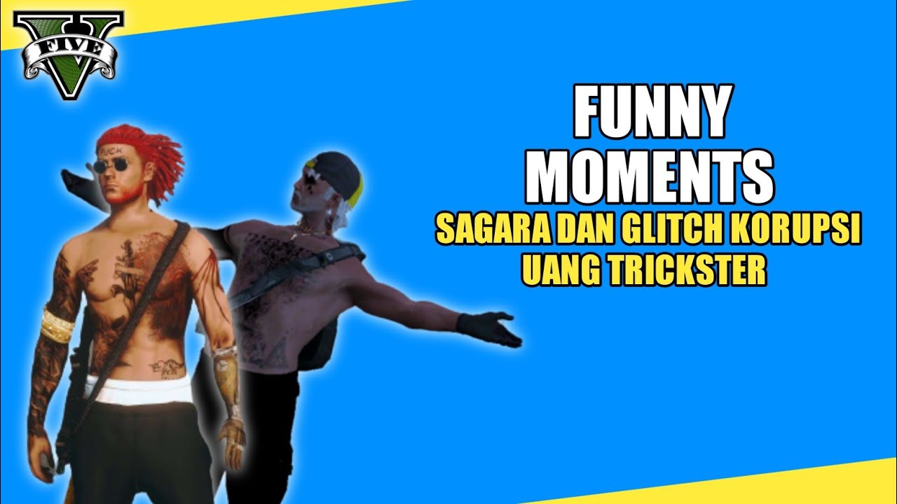 FUNNY MOMENTS - SAGARA DAN GLITCH KORUPSI UANG TRICKSTER ?? - GTA V ROLEPLAY