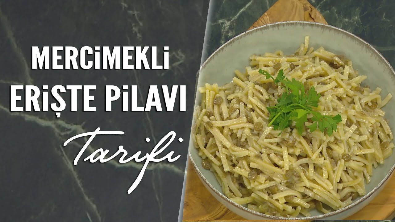 Mercimekli Erişte Pilavı Tarifi